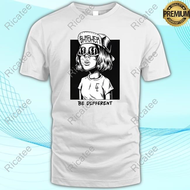 $Higher Be Different Tee Shirt $Higher Be Different Tee Shirt